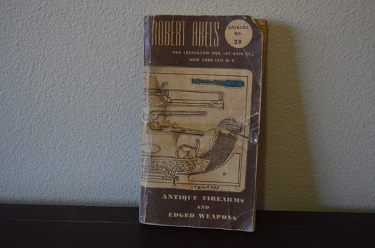 ANTIQUE FIREARMS AND EDGED WEAPONS -ROBERT ABELS CATALOG NO 29
